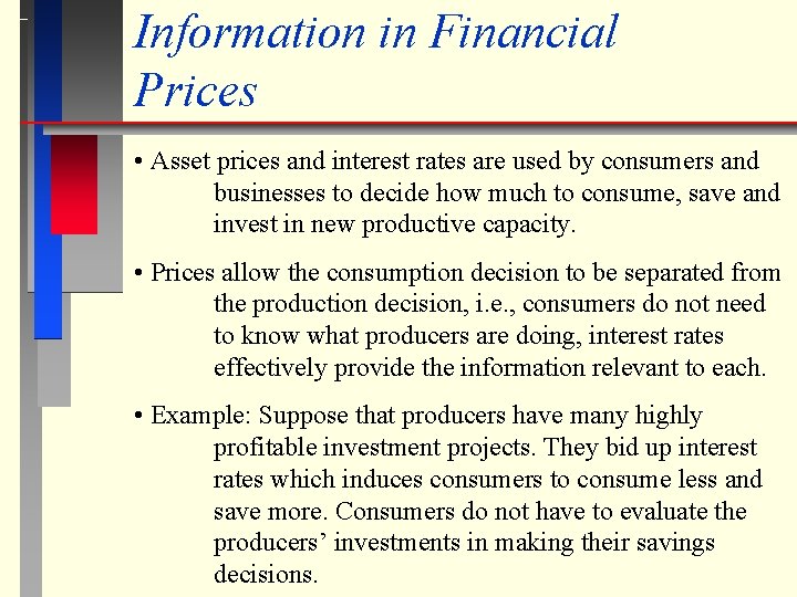 Information in Financial Prices • Asset prices and interest rates are used by consumers