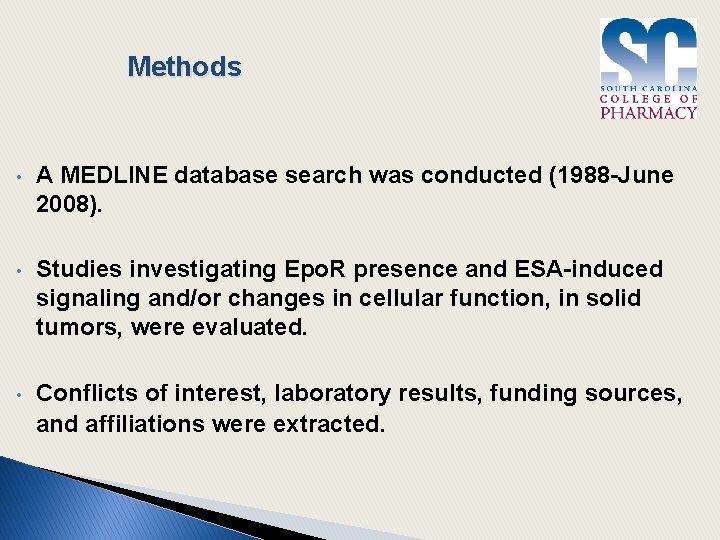 Methods • A MEDLINE database search was conducted (1988 -June 2008). • Studies investigating