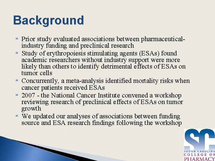 Background Prior study evaluated associations between pharmaceuticalindustry funding and preclinical research Study of erythropoiesis