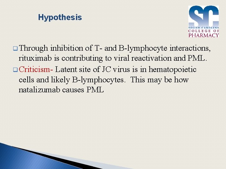 Hypothesis q Through inhibition of T- and B-lymphocyte interactions, rituximab is contributing to viral