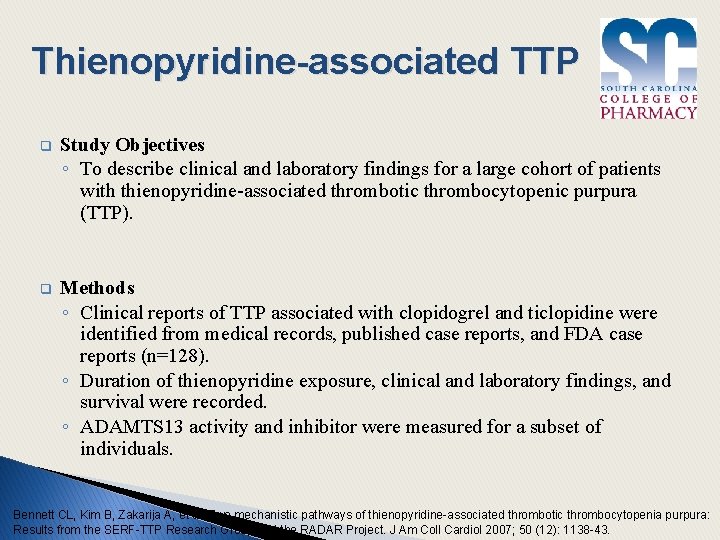 Thienopyridine-associated TTP q Study Objectives ◦ To describe clinical and laboratory findings for a