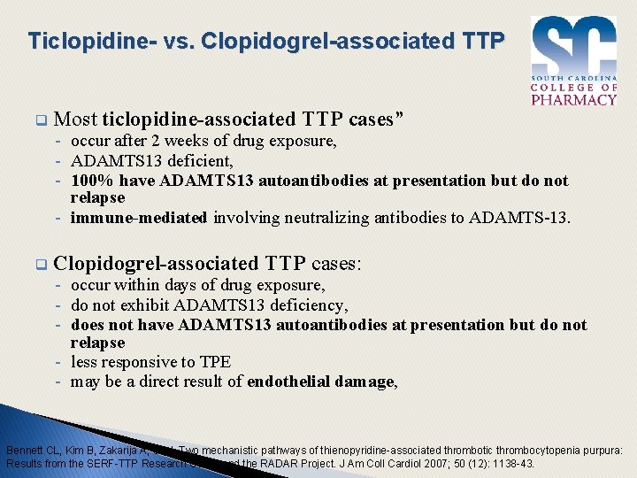 Ticlopidine- vs. Clopidogrel-associated TTP q Most ticlopidine-associated TTP cases” - occur after 2 weeks