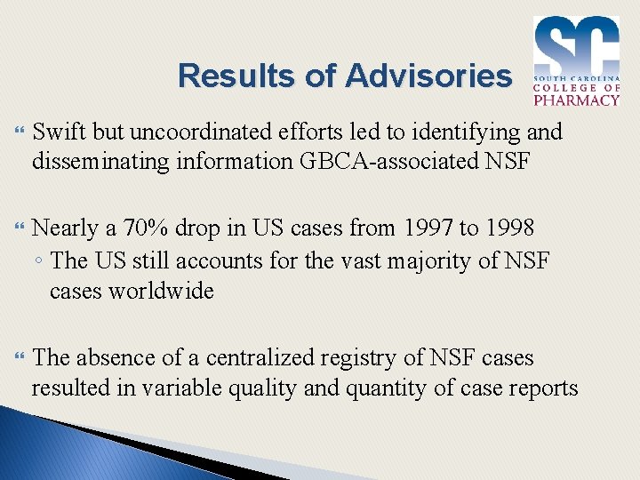 Results of Advisories Swift but uncoordinated efforts led to identifying and disseminating information GBCA-associated