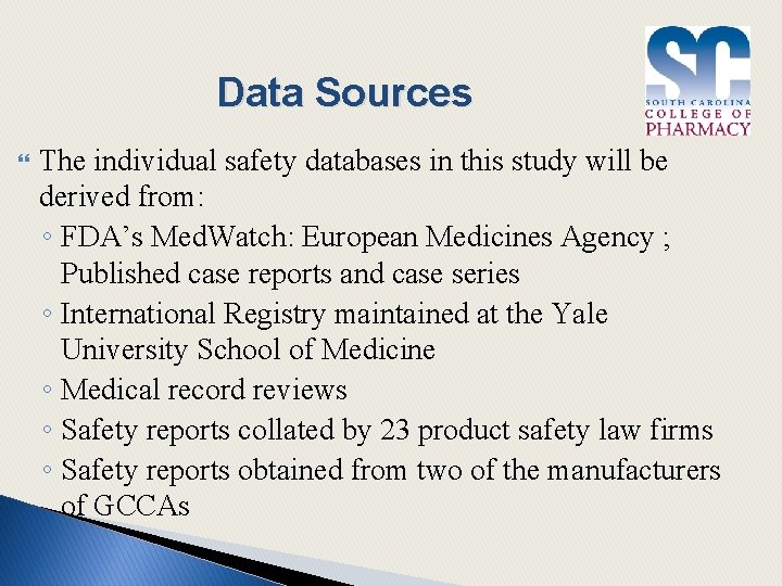 Data Sources The individual safety databases in this study will be derived from: ◦