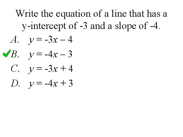 Write the equation of a line that has a y-intercept of -3 and a