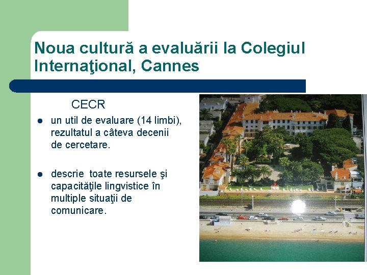 Noua cultură a evaluării la Colegiul Internaţional, Cannes CECR l un util de evaluare