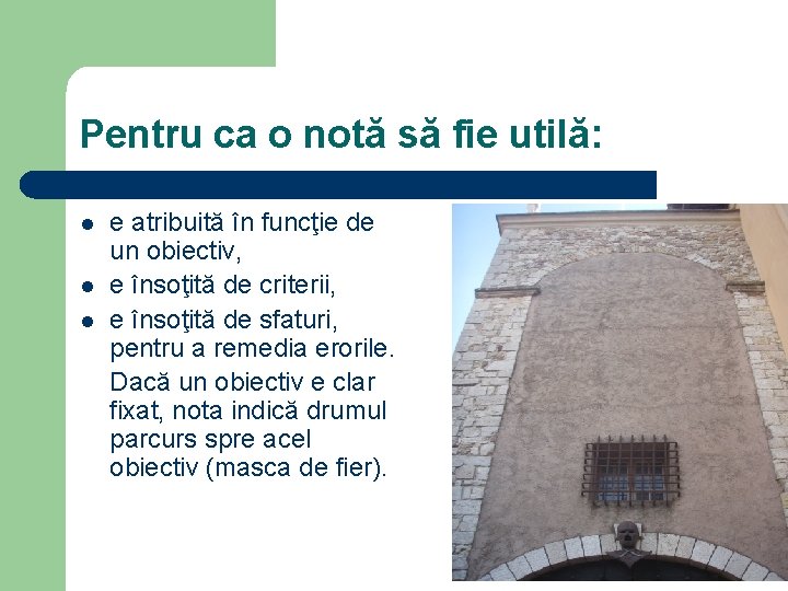 Pentru ca o notă să fie utilă: l l l e atribuită în funcţie