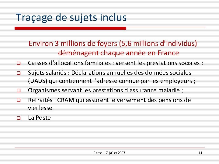 Traçage de sujets inclus Environ 3 millions de foyers (5, 6 millions d’individus) déménagent