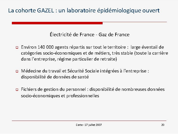 La cohorte GAZEL : un laboratoire épidémiologique ouvert Électricité de France - Gaz de