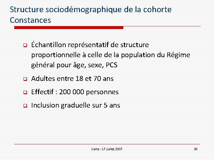 Structure sociodémographique de la cohorte Constances q Échantillon représentatif de structure proportionnelle à celle