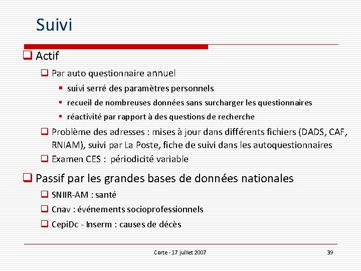 Suivi q Actif q Par auto questionnaire annuel § suivi serré des paramètres personnels