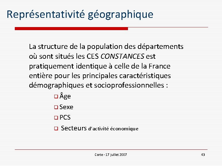 Représentativité géographique La structure de la population des départements où sont situés les CES