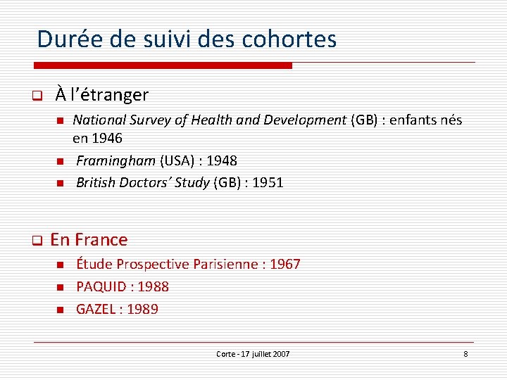 Durée de suivi des cohortes q À l’étranger n n n q National Survey