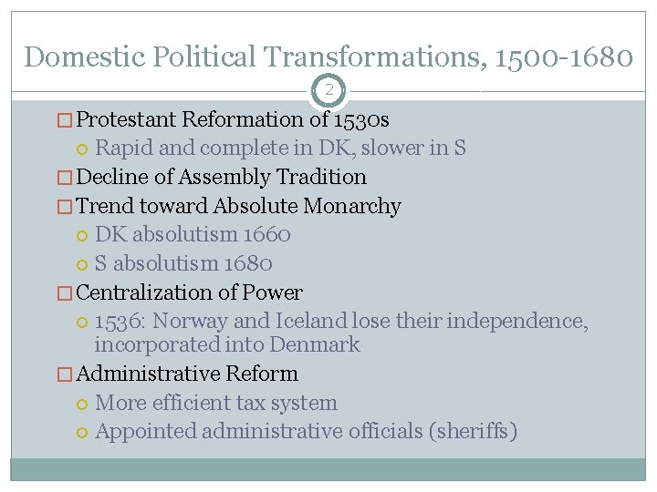 Domestic Political Transformations, 1500 -1680 2 � Protestant Reformation of 1530 s Rapid and