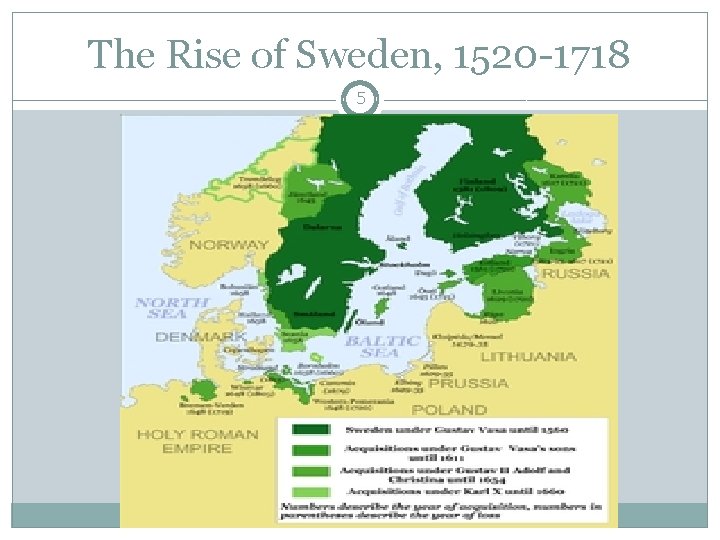 The Rise of Sweden, 1520 -1718 5 