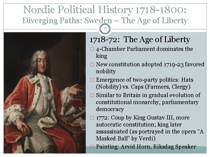 Nordic Political History 1718 -1800: Diverging Paths: Sweden – The Age of Liberty 8