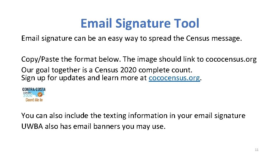 Email Signature Tool Email signature can be an easy way to spread the Census