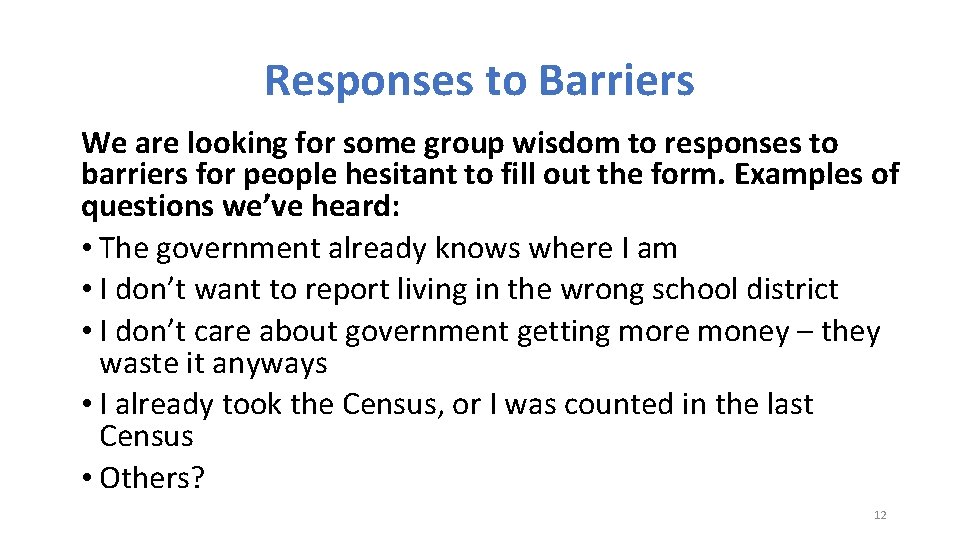Responses to Barriers We are looking for some group wisdom to responses to barriers