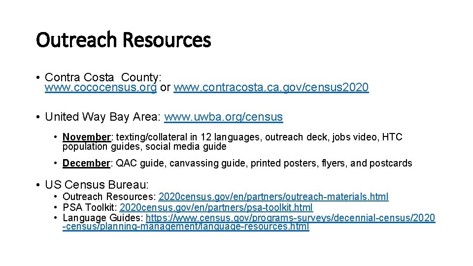 Outreach Resources • Contra Costa County: www. cococensus. org or www. contracosta. ca. gov/census
