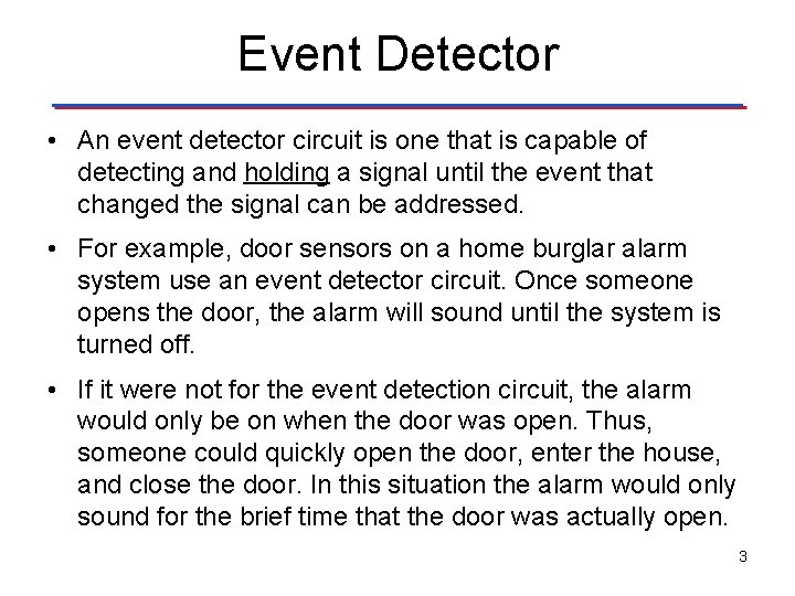 Event Detector • An event detector circuit is one that is capable of detecting