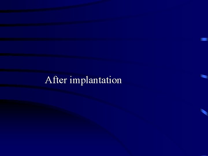 After implantation 