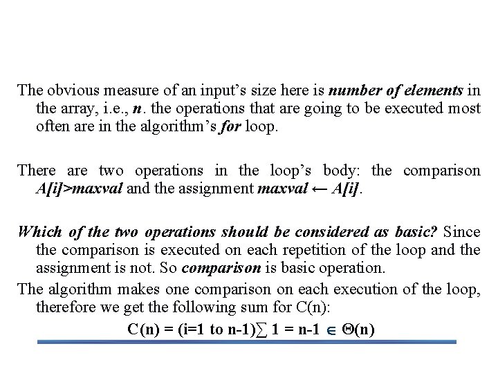 Example 1: Maximum Element The obvious measure of an input’s size here is number