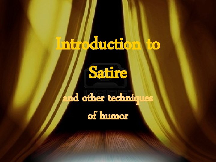 Introduction to Satire and other techniques of humor