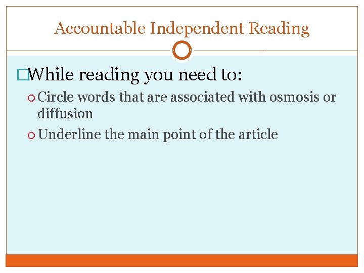 Accountable Independent Reading �While reading you need to: Circle words that are associated with