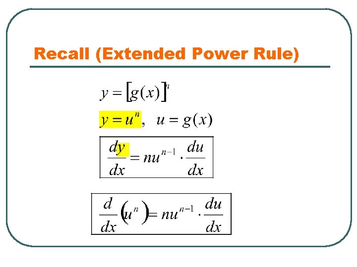 Recall (Extended Power Rule) 