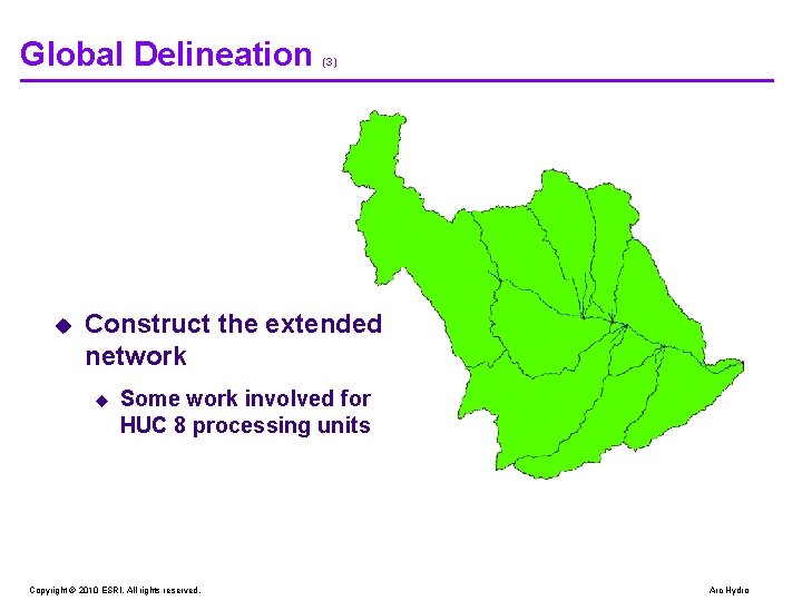Global Delineation u (3) Construct the extended network u Some work involved for HUC