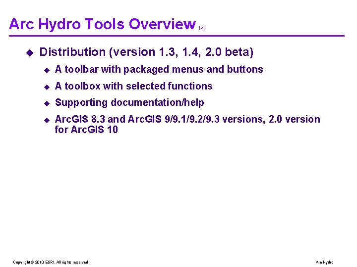 Arc Hydro Tools Overview u (2) Distribution (version 1. 3, 1. 4, 2. 0