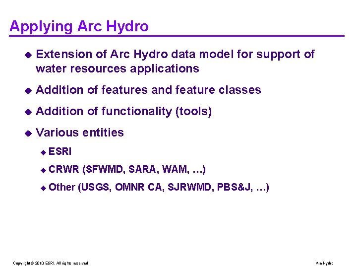 Applying Arc Hydro u Extension of Arc Hydro data model for support of water