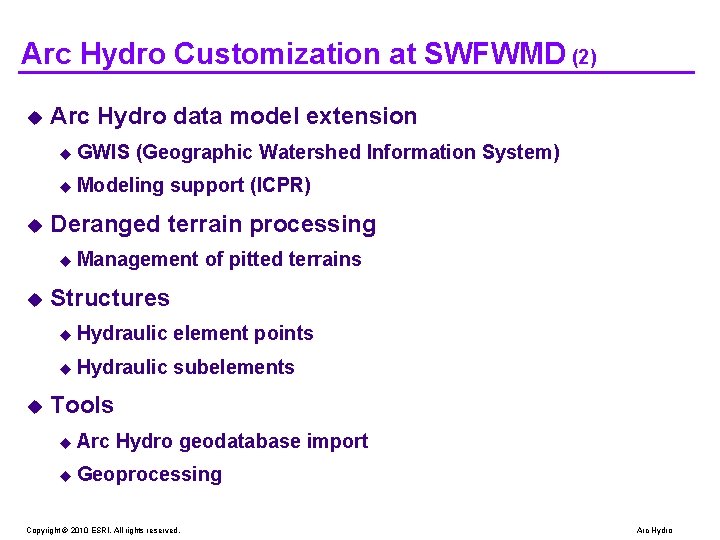 Arc Hydro Customization at SWFWMD (2) u Arc Hydro data model extension u GWIS