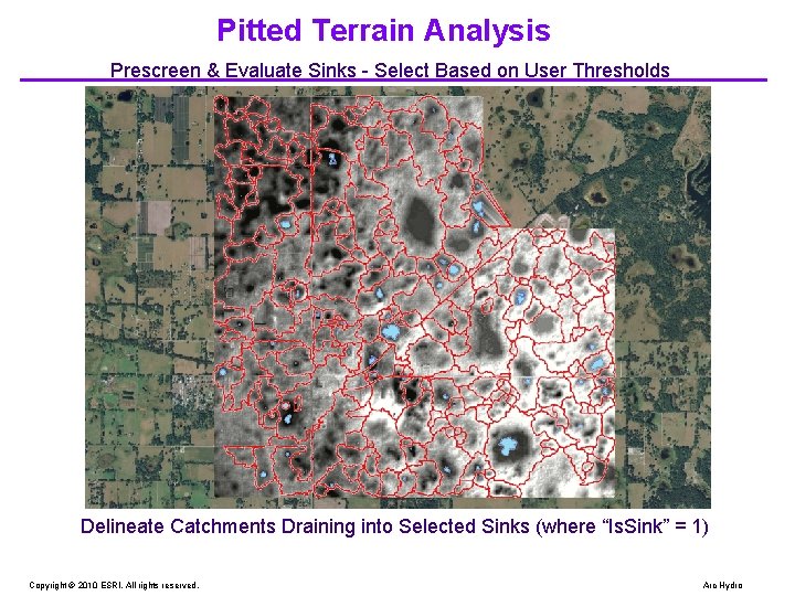 Pitted Terrain Analysis Prescreen & Evaluate Sinks - Select Based on User Thresholds Delineate