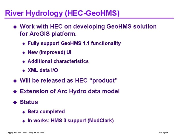 River Hydrology (HEC-Geo. HMS) u Work with HEC on developing Geo. HMS solution for