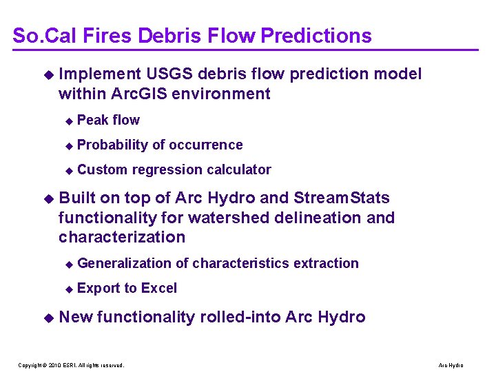 So. Cal Fires Debris Flow Predictions u Implement USGS debris flow prediction model within