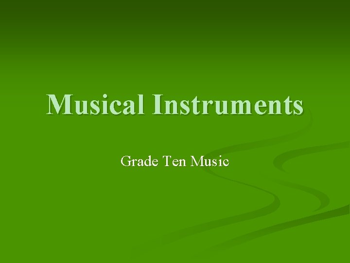 Musical Instruments Grade Ten Music 