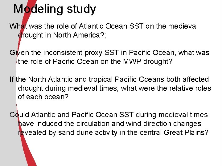 Modeling study What was the role of Atlantic Ocean SST on the medieval drought Modeling study What was the role of Atlantic Ocean SST on the medieval drought