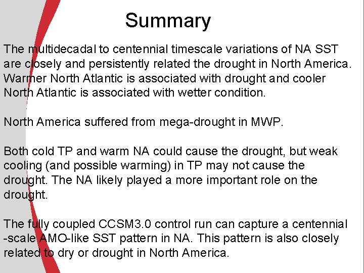 Summary The multidecadal to centennial timescale variations of NA SST are closely and persistently Summary The multidecadal to centennial timescale variations of NA SST are closely and persistently