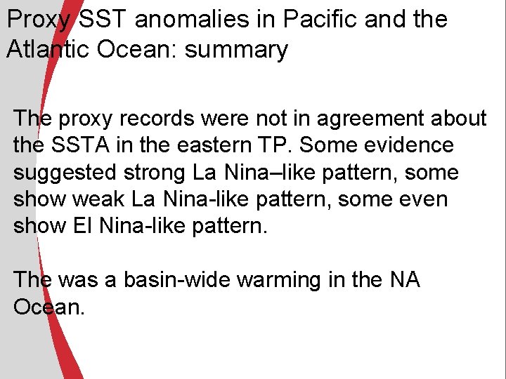 Proxy SST anomalies in Pacific and the Atlantic Ocean: summary The proxy records were Proxy SST anomalies in Pacific and the Atlantic Ocean: summary The proxy records were