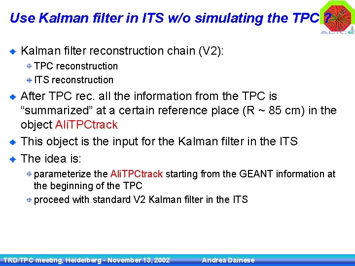 Use Kalman filter in ITS w/o simulating the TPC ? Kalman filter reconstruction chain