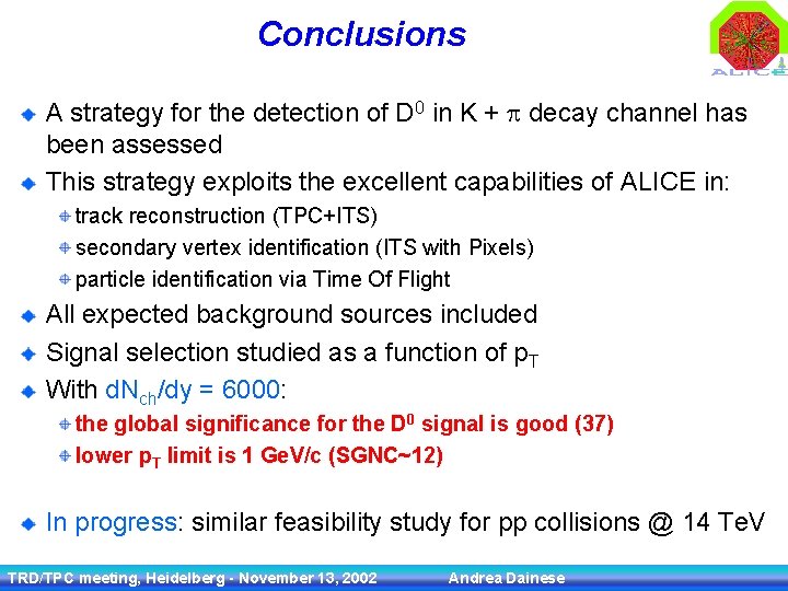 Conclusions A strategy for the detection of D 0 in K + p decay