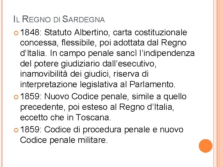 IL REGNO DI SARDEGNA 1848: Statuto Albertino, carta costituzionale concessa, flessibile, poi adottata dal