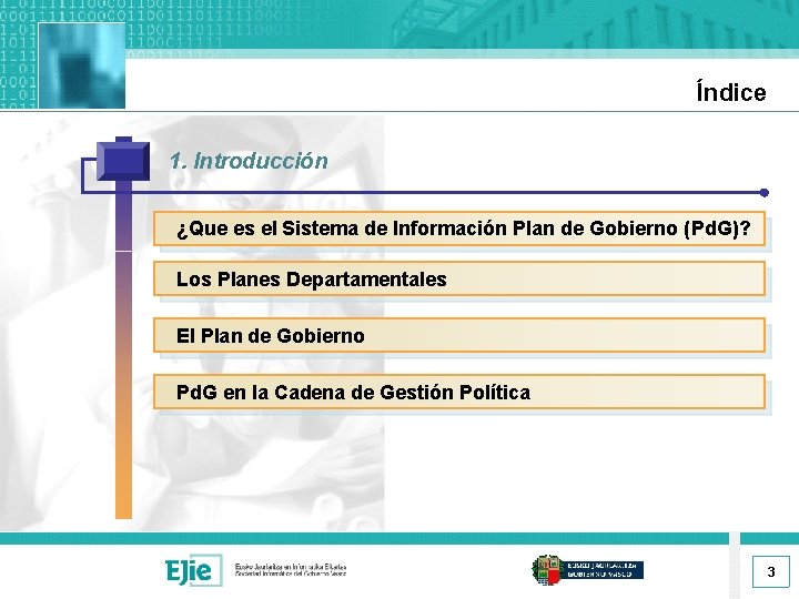 Índice 1. Introducción ¿Que es el Sistema de Información Plan de Gobierno (Pd. G)?