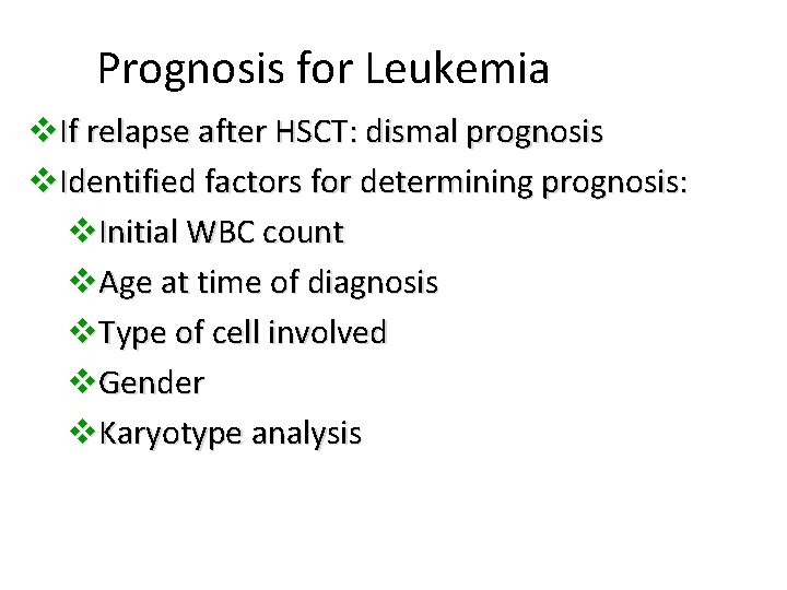 Prognosis for Leukemia v. If relapse after HSCT: dismal prognosis v. Identified factors for