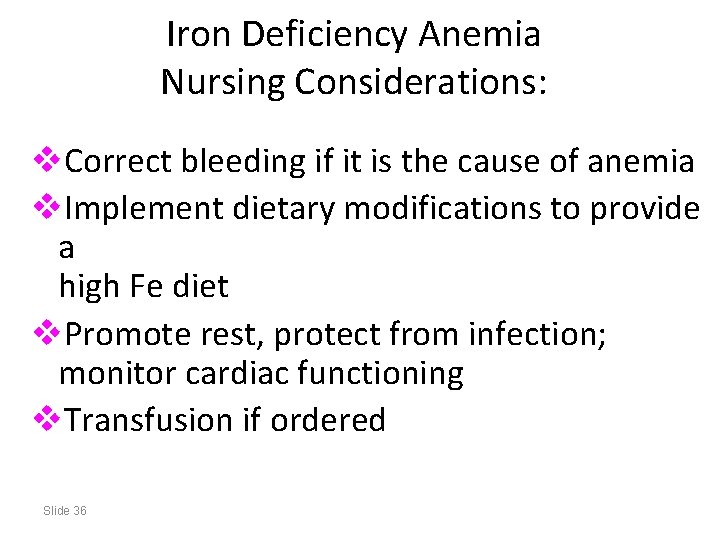 Iron Deficiency Anemia Nursing Considerations: v. Correct bleeding if it is the cause of