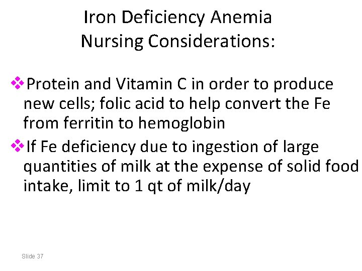Iron Deficiency Anemia Nursing Considerations: v. Protein and Vitamin C in order to produce