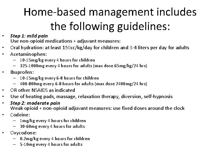  • • • Home-based management includes the following guidelines: Step 1: mild pain