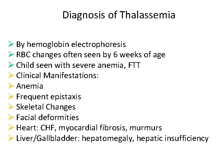 Diagnosis of Thalassemia Ø By hemoglobin electrophoresis Ø RBC changes often seen by 6