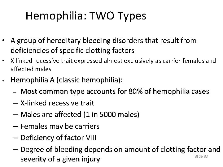 Hemophilia: TWO Types • A group of hereditary bleeding disorders that result from deficiencies